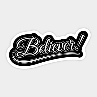 Believer Sticker